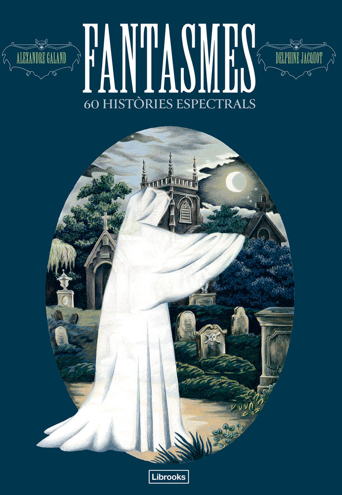 FANTASMES. 60 HISTORIES ESPECTRALS, de GALAND, ALEXANDRE | portada del libro