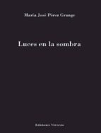 LUCES EN LA SOMBRA, de María José Pérez Grange | portada del libro