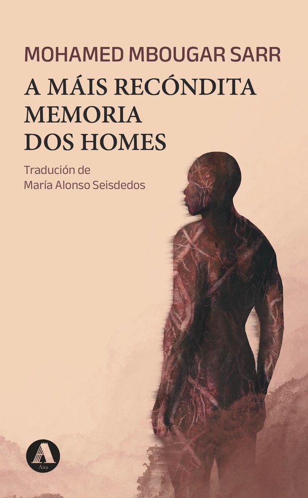 A MAIS RECONDITA MEMORIA DOS HOMES, de MOHAMED MBOUGAR SARR | portada del libro