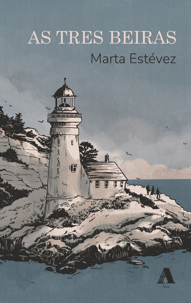 AS TRES BEIRAS, de ESTEVEZ, MARTA | portada del libro