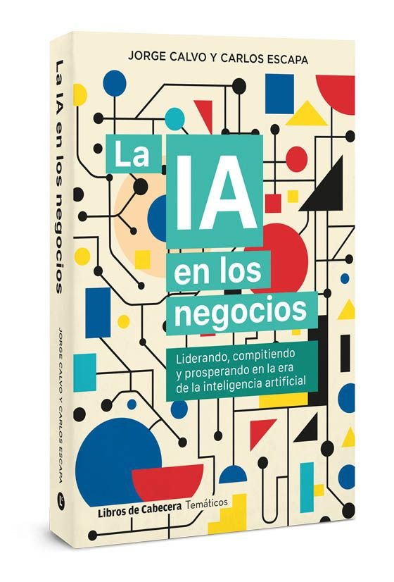 LA INTELIGENCIA ARTIFICIAL EN LOS NEGOCIOS, de CALVO, JORGE | portada del libro