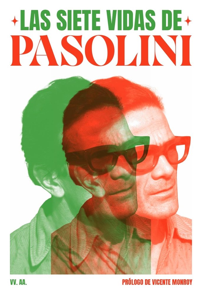 LAS SIETE VIDAS DE PASOLINI, de MONROY,VICENTE | portada del libro