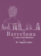 BARCELONA Y SUS ESCRITORAS, de Mª ANGELS CABRE | portada del libro
