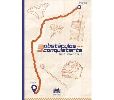 3 OBSTACULOS PARA CONQUISTARTE, de ALEJANDRO B | portada del libro