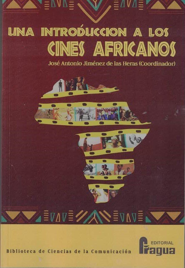 Una introduccion a los cines africanos, de JIMENEZ DE LAS HERAS, JOSE ANTONIO | portada del libro
