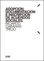 ADOPCION, DOCUMENTACION E INSCRIPCION DE ACUERDOS SOCIALES, de Ricardo Cabanas Trejo | portada del libro