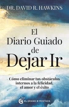 El diario guiado de dejar ir, de Dr David R Hawkins | portada del libro