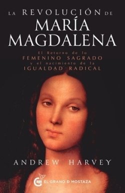 La revolucion de maria magdalena, de Andrew Harvey | portada del libro