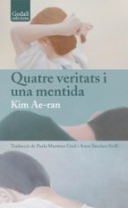 QUATRE VERITATS I UNA MENTIDA, de AE RAN KIM | portada del libro