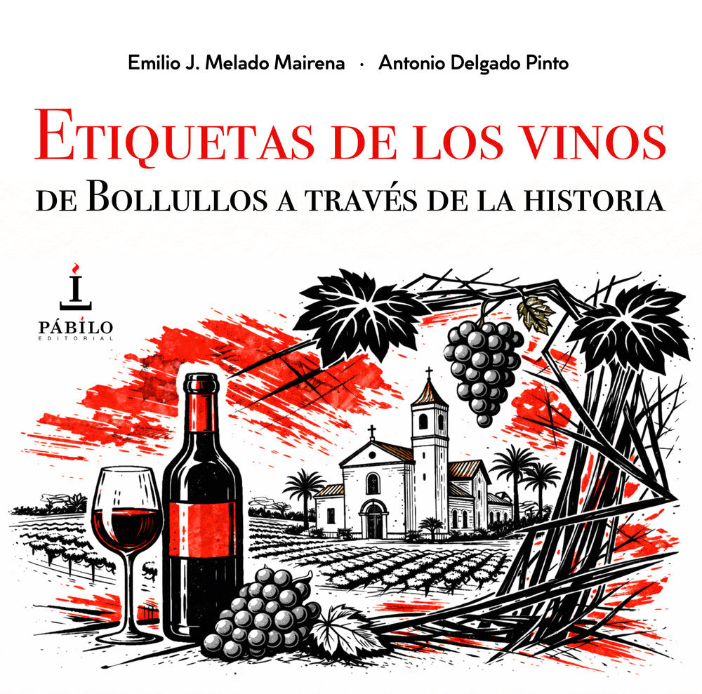 Etiquetas de los vinos de Bollullos a través de la historia, de Delgado Pinto, Antonio | portada del libro