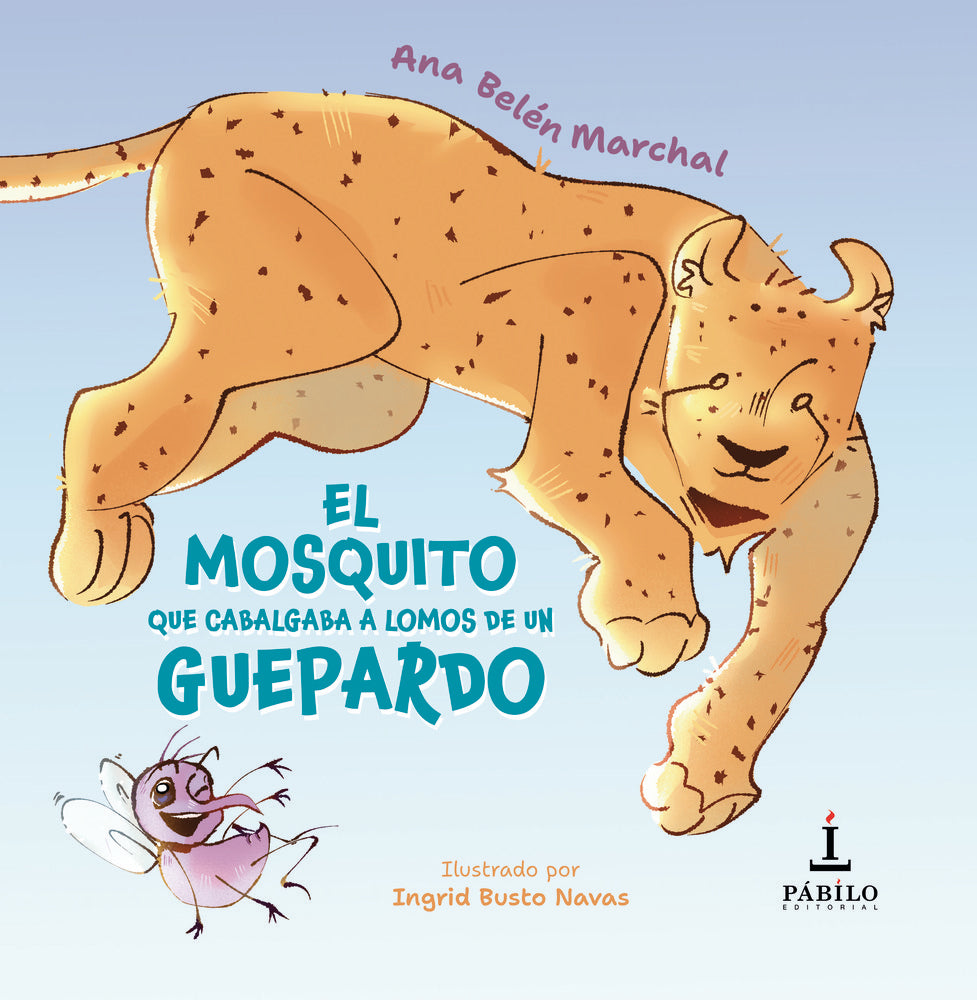 El mosquito que cabalgaba a lomos de un guepardo, de Busto Navas, Ingrid | portada del libro