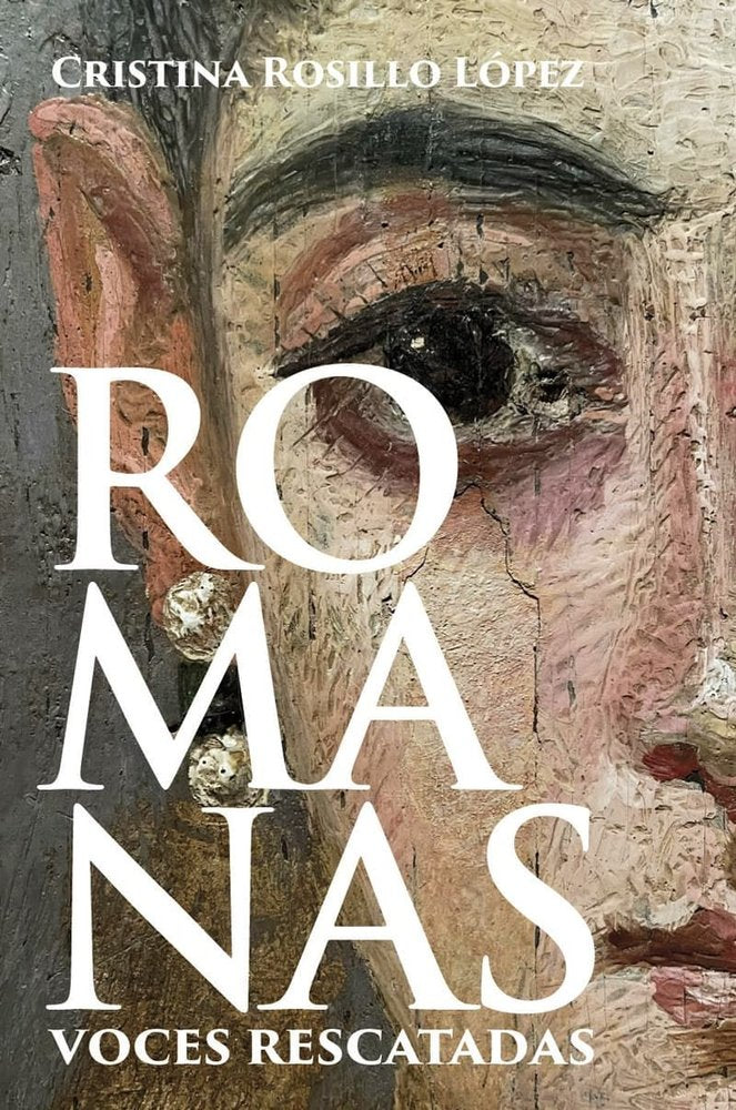 Romanas. Voces rescatadas, de ROSILLO LOPEZ, CRISTINA | portada del libro