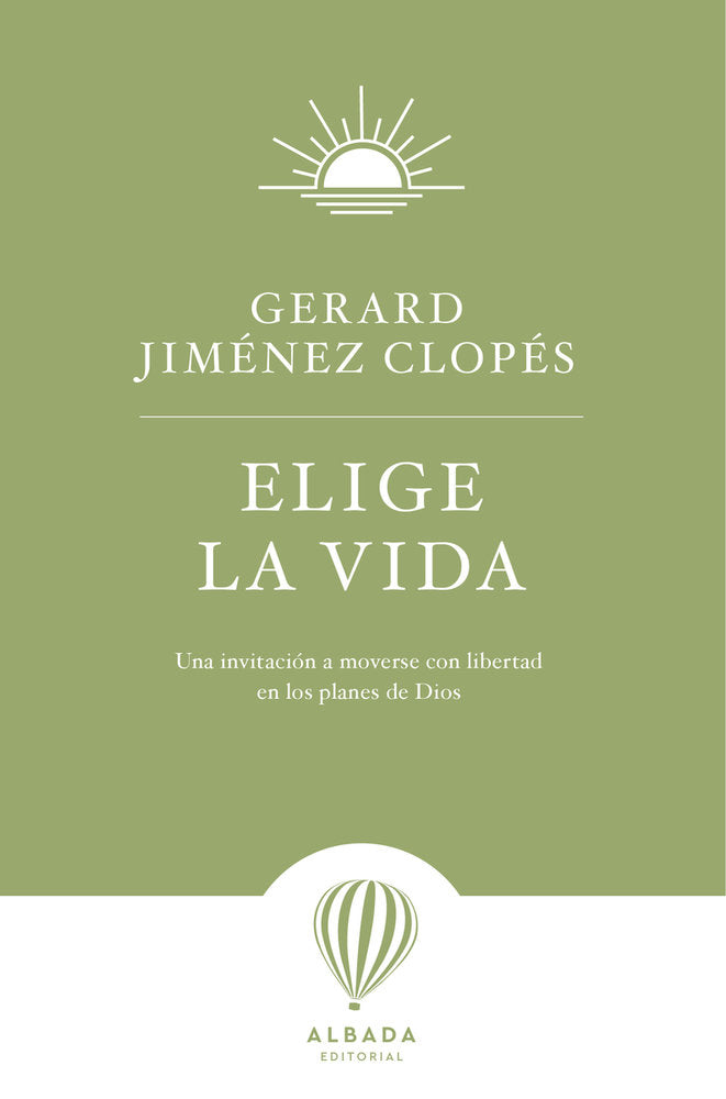 ELIGE LA VIDA, de JIMENEZ CLOPES, GERARD | portada del libro