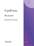 A PELL NUA, de Alba Juanola | portada del libro