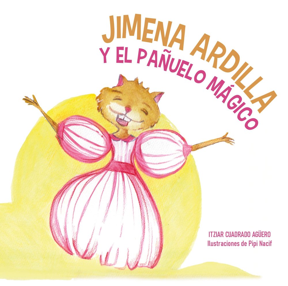JIMENA ARDILLA Y EL PAÑUELO MAGICO, de CUADRADO AGUERO, ITZIAR | portada del libro