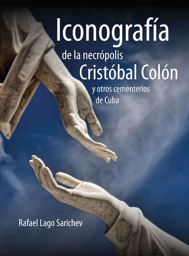 ICONOGRAFÍA DE LA NECRÓPOLIS CRISTÓBAL COLÓN, de Lago Sarichev, Rafael | portada del libro