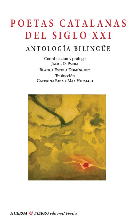 POETAS CATALANAS DEL SIGLO XXI - ANTOLOGIA BILINGUE -, de PARRA | portada del libro