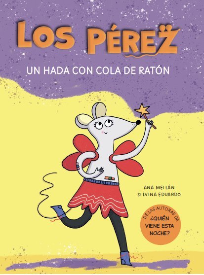 LOS PEREZ UN HADA CON COLA DE RATON, de MEILAN,ANA | portada del libro