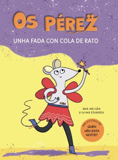 OS PEREZ UNHA FADA CON COLA DE RATO, de MEILAN,ANA | portada del libro