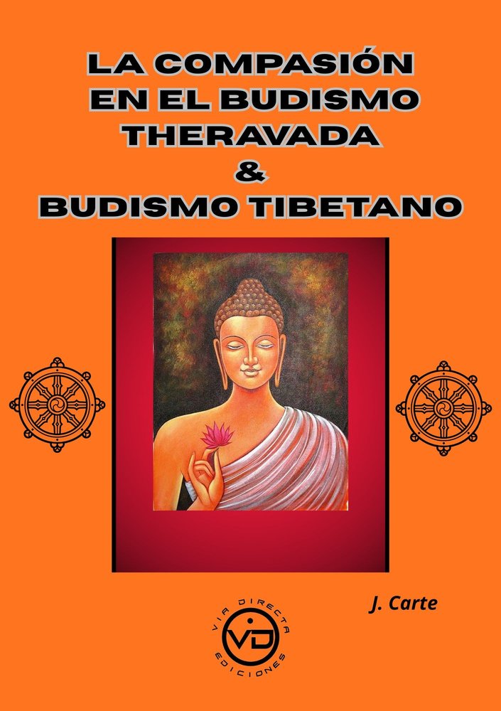 LA COMPASION EN EL BUDISMO THERAVADA Y BUDISMO TIBETANO, de JOSE CARTE | portada del libro