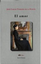 EL AMOR, de JOSE CARLOS TURRADO DE LA FUENTE | portada del libro