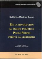 DE LA REVOLUCION AL EXODO POLITICO: PAOLO VIRNO FRENTE AL LENINISMO, de GUILLERMO MARTINEZ CAZON | portada del libro