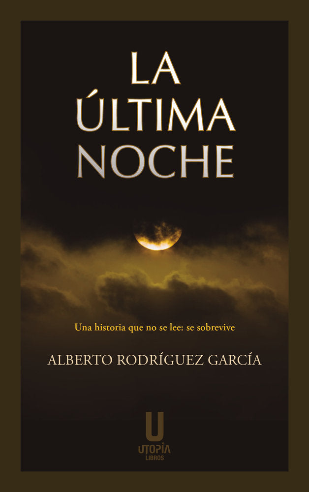 LA ULTIMA NOCHE, de ALBERTO RODRIGUEZ GARCIA | portada del libro