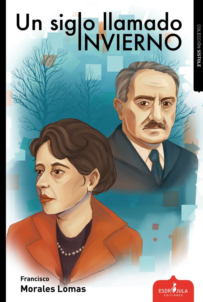 UN SIGLO LLAMADO INVIERNO, de Morales Lomas, Francisco | portada del libro