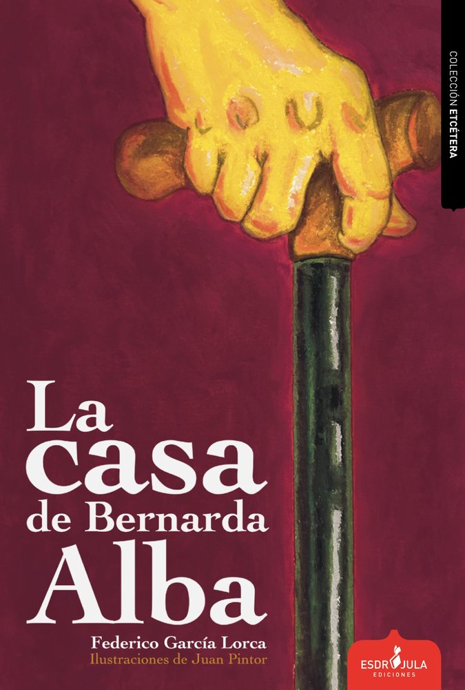 LA CASA DE BERNARDA ALBA, de GARCÍA LORCA, FEDERICO | portada del libro
