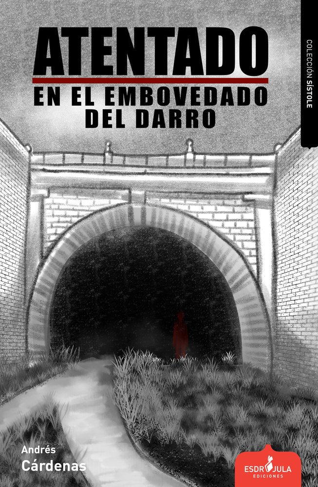 ATENTADO EN EL EMBOVEDADO DEL DARRO, de CÃRDENAS, ANDRÃ‰S | portada del libro