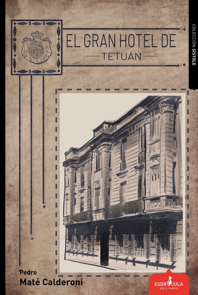 EL GRAN HOTEL DE TETUÁN, de Maté Calderoni, Pedro | portada del libro