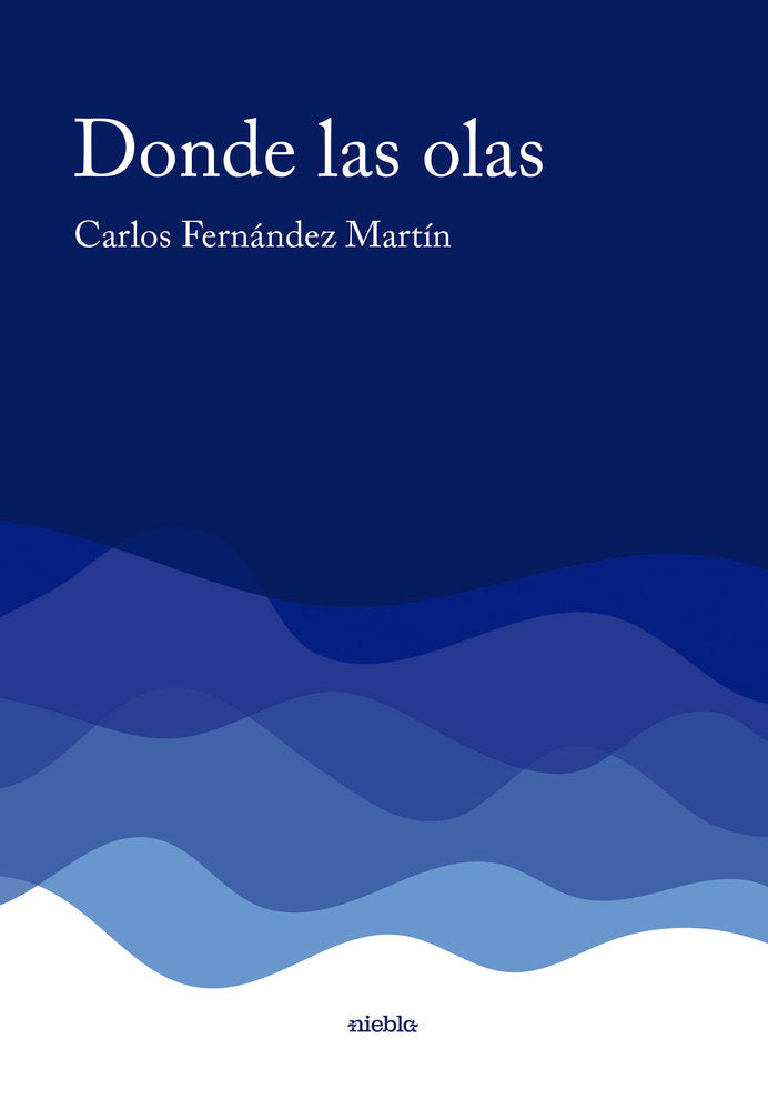 Donde las olas, de Fernández Martín, Carlos | portada del libro