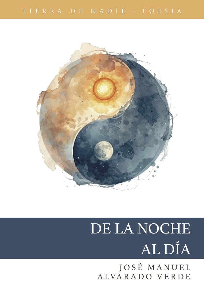 De la noche al día, de Alvarado Verde, José Manuel | portada del libro