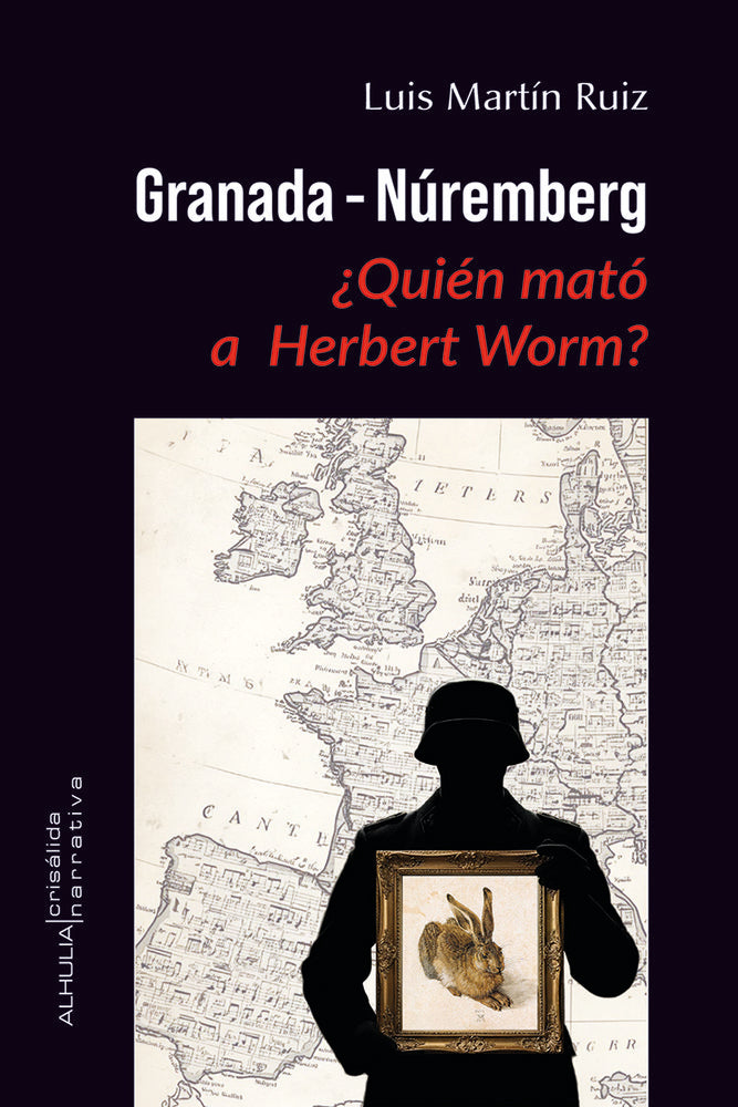 Granada-Núremberg ¿Quién mató a Herbert Worm?, de Martín Ruiz, Luis | portada del libro