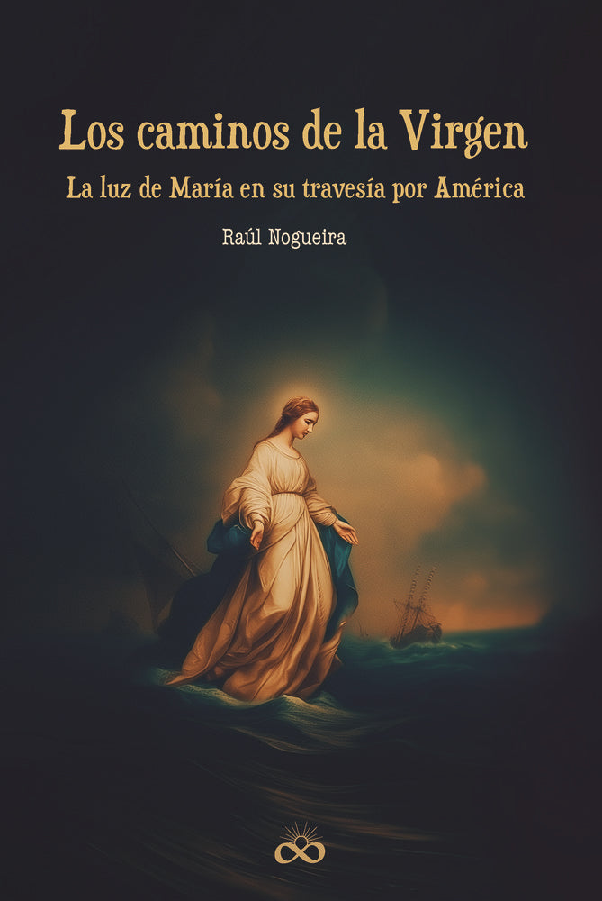 CAMINOS DE LA VIRGEN, LOS, de NOGUEIRA, RAUL | portada del libro