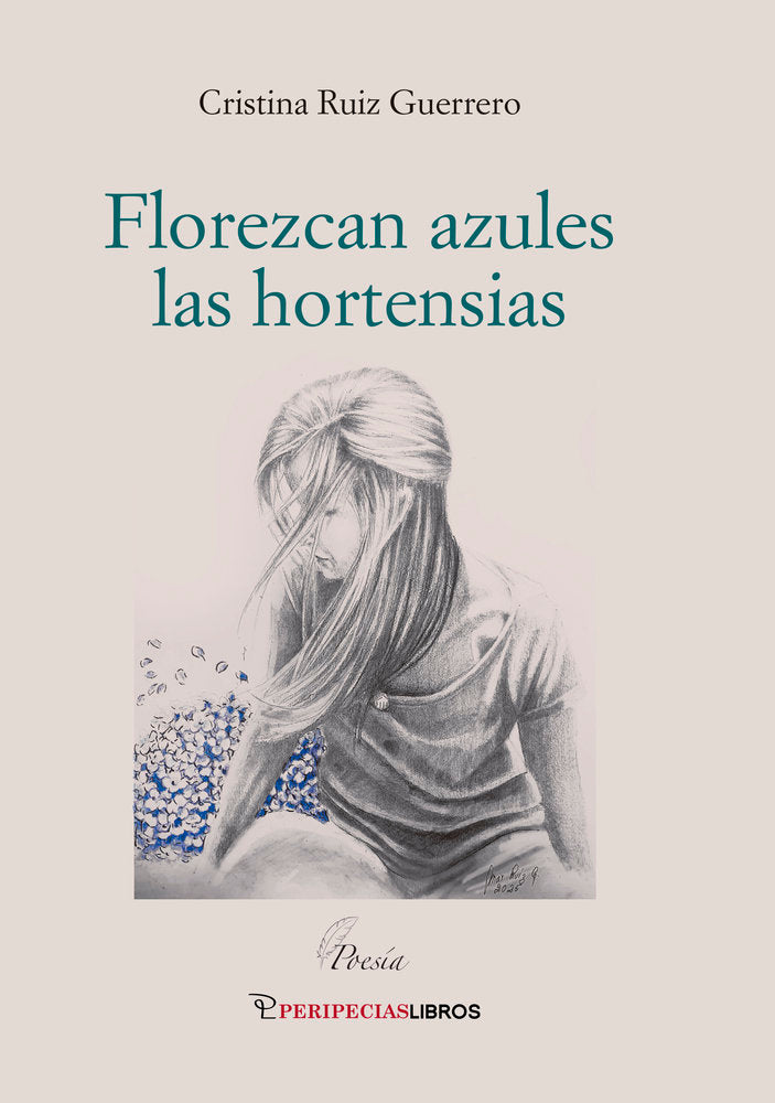 FLOREZCAN AZULES LAS HORTENSIAS, de RUIZ GUERRERO, CRISTINA | portada del libro