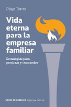 VIDA ETERNA PARA LA EMPRESA FAMILIAR, de Diego Torres | portada del libro
