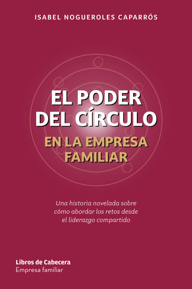 EL PODER DEL CIRCULO EN LA EMPRESA FAMILIAR, de NOGUEROLES CAPARROS, ISABEL | portada del libro