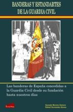 BANDERAS Y ESTANDARTES DE LA GUARDIA CIVIL, de GONZALO MORENO ZAMORA | portada del libro