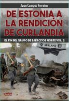 DE ESTONIA A LA RENDICION DE CURLANDIA 2, de Juan Campos Ferreira | portada del libro
