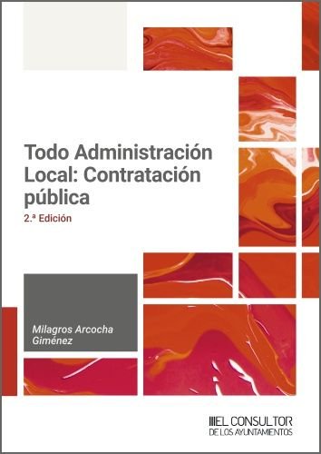 TODO ADMINISTRACION LOCAL CONTRATACION PUBLICA 2ª EDICION, de MILAGROS ARCOCHA GIMENEZ | portada del libro
