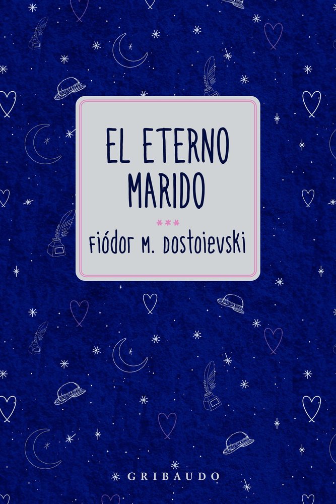 EL ETERNO MARIDO, de DOSTOIEVSKI, FIODOR | portada del libro