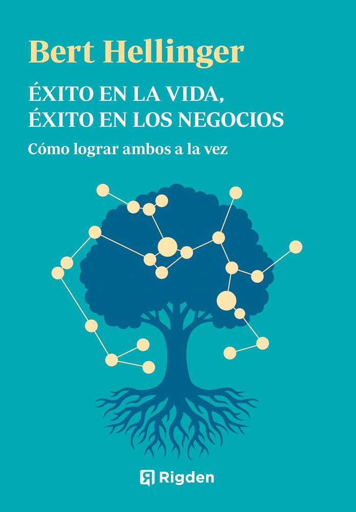 EXITO EN LA VIDA, EXITO EN LOS NEGOCIOS, de HELLINGER, BERT | portada del libro