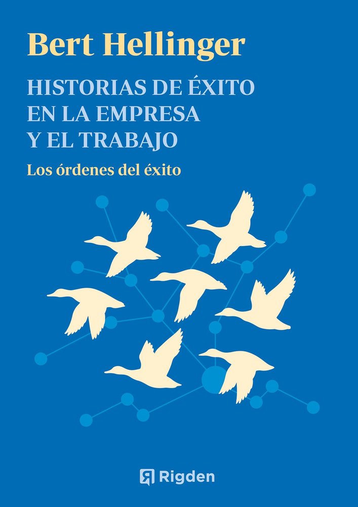 HISTORIAS DE EXITO EN LA EMPRESA Y EL TRABAJO, de , BERT HELLINGER | portada del libro