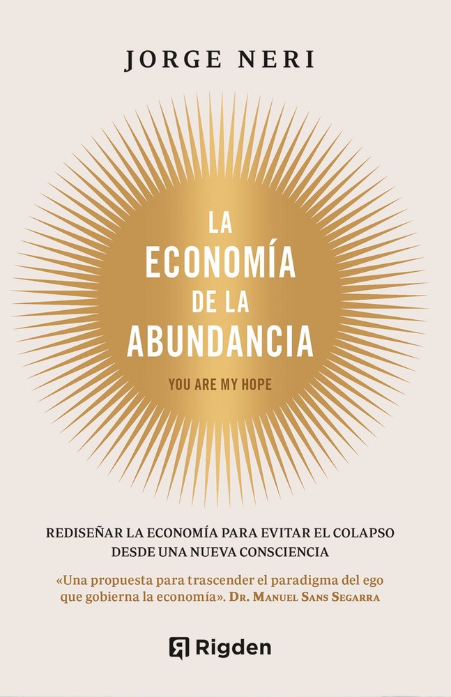 LA ECONOMIA DE LA ABUNDANCIA, de JORGE NERI BONILLA, | portada del libro