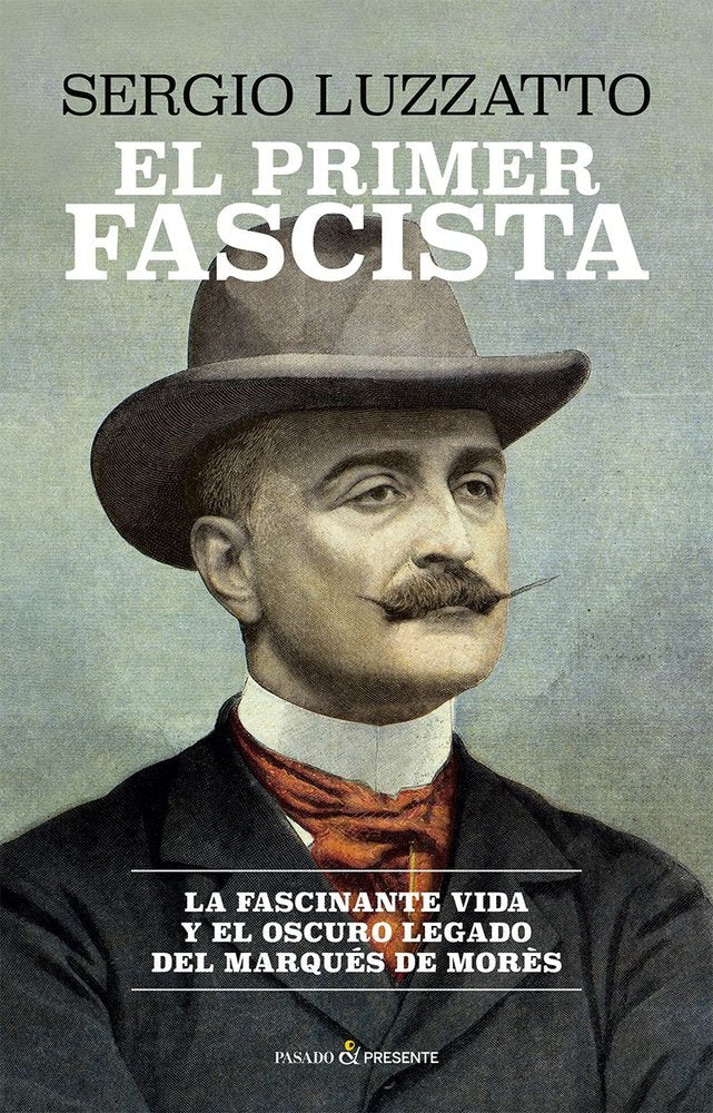EL PRIMER FASCISTA, de LUZZATTO, SERGIO | portada del libro