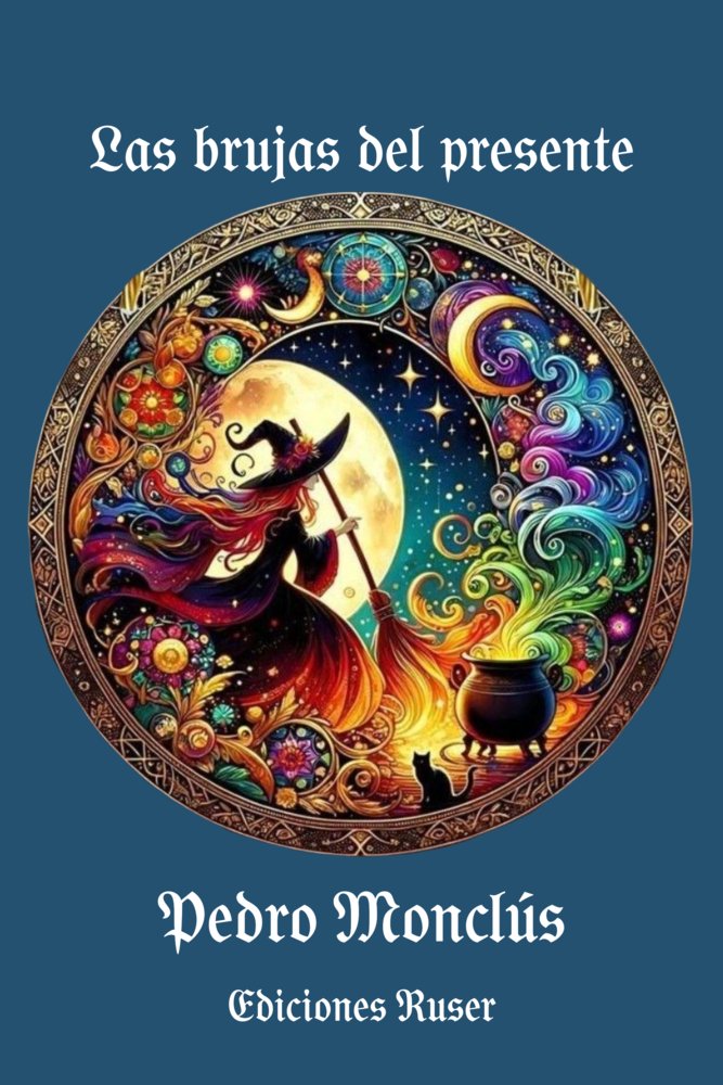 Las brujas del presente, de Monclús Palma, Pedro | portada del libro
