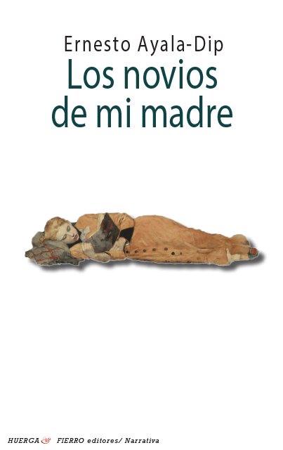 LOS NOVIOS DE MI MADRE, de AYALA-DIP,ERNESTO | portada del libro