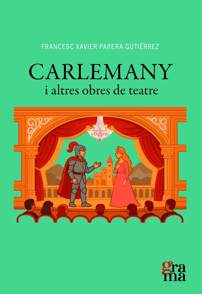 CARLEMANY I ALTRES OBRES DE TEATRE, de PARERA GUTIERREZ | portada del libro