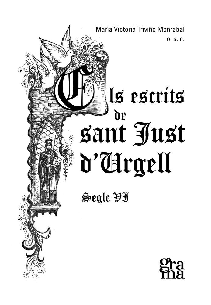ELS ESCRITS DE SANT JUST D'URGELL, de TRIVIÑO MONRABAL, MARIA VICTORIA | portada del libro